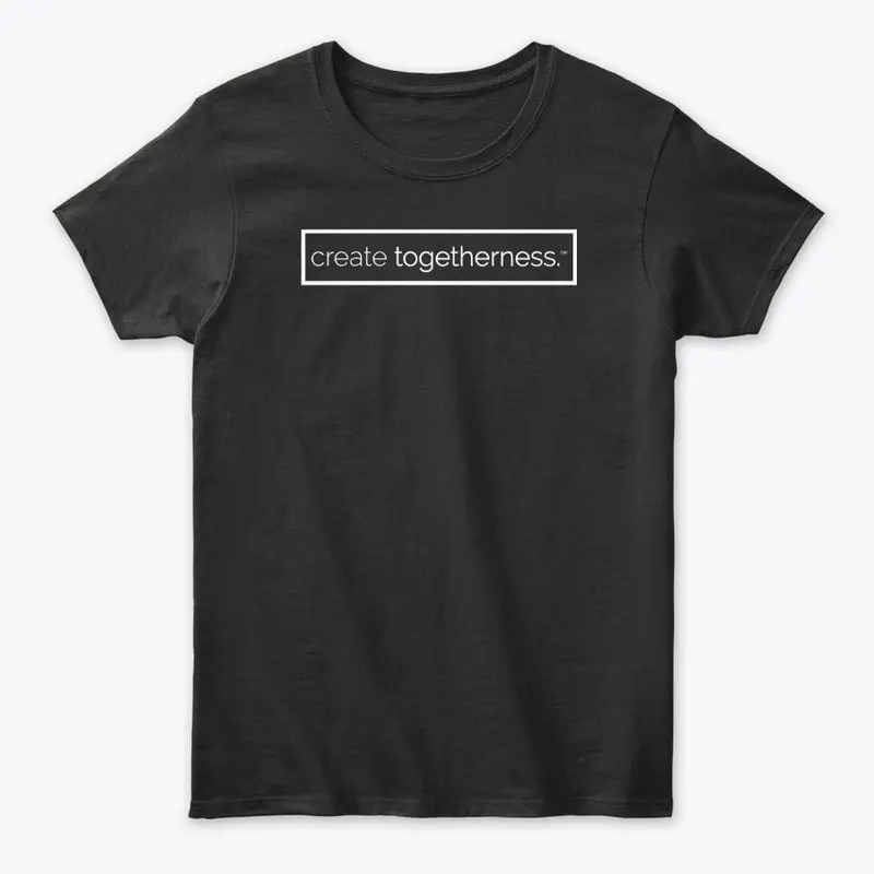 "create togetherness." tee (boxed)